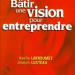 Bâtir une vision pour enhtreprendre